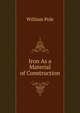Iron As a Material of Construction, William Pole 