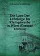 Die Lage Der Lehrlinge Im Kleingewerbe in Wien (German Edition), Johann Pollitzer 