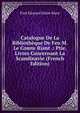 Catalogue De La Bibliotheque De Feu M. Le Comte Riant .: Ptie. Livres Concernant La Scandinavie (French Edition), Paul Edouard Didier Riant 