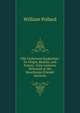 Old-Fashioned Quakerism: Its Origin, Results, and Future : Four Lectures Delivered at the Manchester Friends' Institute, William Pollard 