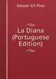 La Diana (Portuguese Edition), Gaspar Gil Polo 
