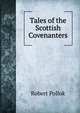 Tales of the Scottish Covenanters, Robert Pollok 