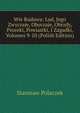 Wie Rudawa: Lud, Jego Zwyczaje, Obyczaje, Obrzdy, Piosnki, Powiastki, I Zagadki, Volumes 9-10 (Polish Edition), Stanisaw Polaczek 