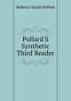Pollard'S Synthetic Third Reader, Rebecca Smith Pollard 
