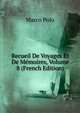 Recueil De Voyages Et De Memoires, Volume 8 (French Edition), Marco Polo 