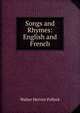 Songs and Rhymes: English and French, Walter Herries Pollock 
