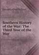 Southern History of the War: The Third Year of the War, Edward Alfred Pollard 