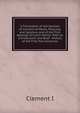 A Translation of the Epistles of Clement of Rome, Polycarp, and Ignatius, and of the First Apology of Justin Martyr: With an Introduction and Brief . History of the First Two Centuries, Clement I 