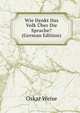 Wie Denkt Das Volk Uber Die Sprache? (German Edition), Oskar Weise 