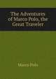 The Adventures of Marco Polo, the Great Traveler, Marco Polo 