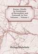 Poems, Chiefly by Gentlemen of Devonshire and Cornwall. in Two Volumes. ., Volume 1, Richard Polwhele 