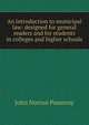 An introduction to municipal law: designed for general readers and for students in colleges and higher schools, Pomeroy, John Norton, 1828-1885 