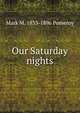 Our Saturday nights, Mark M. 1833-1896 Pomeroy 