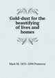 Gold-dust for the beautifying of lives and homes, Mark M. 1833-1896 Pomeroy 