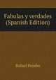 Fabulas y verdades (Spanish Edition), Rafael Pombo 