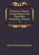 Pomeroy's Equity Jurisprudence and Equitable Remedies, Volume 6, Pomeroy, John Norton, 1828-1885 
