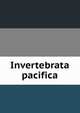 Invertebrata pacifica, 