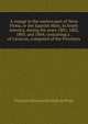 A voyage to the eastern part of Terra Firma, or the Spanish Main, in South America, during the years 1801, 1802, 1803, and 1804; containing a . of Caraccas, composed of the Provinces, Francois Raymond Joseph de Pons 