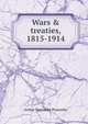 Wars & treaties, 1815-1914, Arthur Ponsonby Ponsonby 