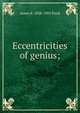 Eccentricities of genius;, James B. 1838-1903 Pond 