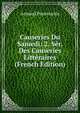 Causeries Du Samedi: 2. Ser. Des Causeries Litteraires (French Edition), Armand Pontmartin 