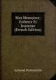 Mes Memoires: Enfance Et Jeunesse (French Edition), Armand Pontmartin 