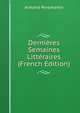 Dernieres Semaines Litteraires (French Edition), Armand Pontmartin 