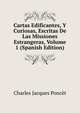 Cartas Edificantes, Y Curiosas, Escritas De Las Missiones Estrangeras, Volume 1 (Spanish Edition), Charles Jacques Poncet 