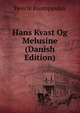 Hans Kvast Og Melusine (Danish Edition), Henrik Pontoppidan 