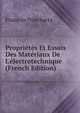 Propri?t?s Et Essais Des Mat?riaux De L'?lectrotechnique (French Edition), Francois Poncharra 