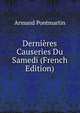 Dernieres Causeries Du Samedi (French Edition), Armand Pontmartin 
