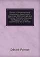 Pontet's Conversational Grammar, a New French Grammar. With Corrig? Des Th?mes Fran?ais, Ouvrage En Rapport Avec La Grammaire De D. Pontet, Desire Pontet 