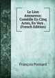 Le Lion Amoureux: Comedie En Cinq Actes, En Vers . (French Edition), Francois Ponsard 