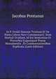 In P. Ovidii Nasonis Tristium Et De Ponto Libros Novi Commentarii: Item Hortuli Ovidiani, Id Est Sententiae Et Proverbia Exquotquot Poet? Monumentis . Et Commentationibus Explicata (Latin Edition), Jacobus Pontanus 