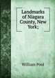 Landmarks of Niagara County, New York;, William Pool 