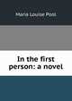 In the first person: a novel