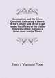 Resumption and the Silver Question: Embracing a Sketch of the Coinage and of the Legal Tender Currencies of the United States and Other Nations. a Hand-Book for the Times, Henry Varnum Poor 