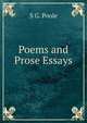 Poems and Prose Essays, S G. Poole 