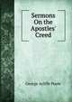 Sermons On the Apostles' Creed., George Ayliffe Poole 
