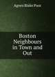 Boston Neighbours in Town and Out, Agnes Blake Poor 