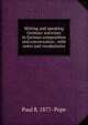 Writing and speaking German: exercises in German composition and conversation : with notes and vocabularies, Paul R. 1877- Pope 