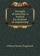 Strength of materials: a manual for students of engineering, William Charles Popplewell 