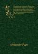 The works of Alexander Pope, esq., with his last corrections, additions, and improvements; as they were delivered to the editor a little before his . the commentaries and notes of Mr. Warburton, Alexander Pope 