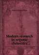 Modern research in organic chemistry, Francis George Pope 