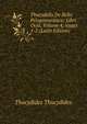 Thucydidis De Bello Peloponnesiaco: Libri Octo, Volume 4, issues 1-2 (Latin Edition), Thucydides Thucydides 