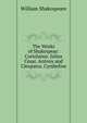 The Works of Shakespear: Coriolanus. Julius Cesar. Antony and Cleopatra. Cymbeline, William Shakespeare 