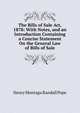The Bills of Sale Act, 1878: With Notes, and an Introduction Containing a Concise Statement On the General Law of Bills of Sale, Henry Montagu Randall Pope 