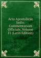 Acta Apostolicae Sedis: Commentarium Officiale, Volume 11 (Latin Edition), 