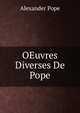 OEuvres Diverses De Pope, Alexander Pope 