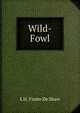 Wild-Fowl, L H. Visme De Shaw 